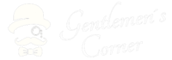 Gentlemen’s Corner - 